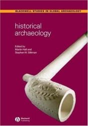 book cover of Historical Archaeology (Blackwell Studies in Global Archaeology) by Martin Hall