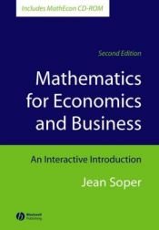 book cover of Mathematics for Economics and Business: An Interactive Introduction by Jean Soper