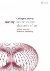 book cover of Reading Aesthetics and Philosophy of Art: Selected Texts with Interactive Commentary (Reading Philosophy) by Christopher Janaway