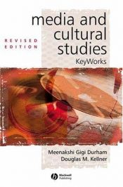 book cover of Media and Cultural Studies: Keyworks (KeyWorks in Cultural Studies) by Meenakshi Gigi Durham