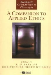 book cover of A companion to applied ethics by R. G. Frey