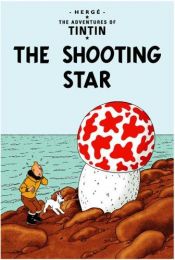 book cover of The Shooting Star (The Adventures of Tintin - 10) by Herge