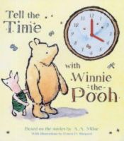 book cover of Tell the Time with Winnie-the-Pooh (Clock Book Range) by Alans Aleksandrs Milns