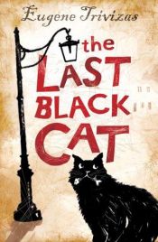 book cover of Last Black Cat by Eugene Trivizas