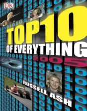 book cover of Top Ten of Everything, 2005 Edition by Russell Ash