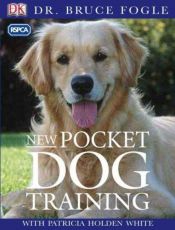 book cover of New Pocket Dog Training by Bruce Fogle