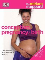 book cover of Conception, pregnancy, and birth by Miriam Stoppard