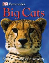 book cover of Big Cats (Eye Wonder) by DK Publishing