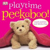 book cover of Playtime Peekaboo by DK Publishing