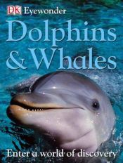 book cover of Dolphins and Whales (Eye Wonder) by DK Publishing