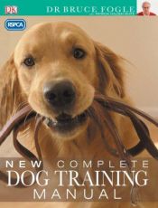 book cover of New complete dog training manual by Bruce Fogle