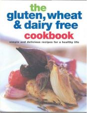 book cover of The Gluten, Wheat and Dairy Free Cookbook by Nicola Graimes