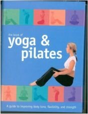 book cover of The Book of Yoga & Pilates by Parragon Inc.