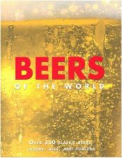 book cover of Beers of the World: Over 350 classic beers, lagers, ales, and porters by David Kenning