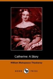 book cover of Catherine by Уильям Мейкпис Теккерей