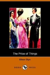 book cover of The Price of Things by Elinor Glyn