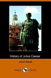 book cover of The History of Julius Caeser by Τζέικομπ Άμποτ