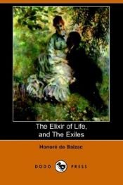 book cover of The Elixir of Life, and The Exiles by Оноре де Бальзак