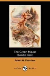 book cover of The Green Mouse (Illustrated Edition) by Robert W. Chambers