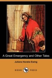 book cover of A Great Emergency, And Other Tales by Juliana Horatia (Gatty) Ewing