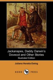 book cover of Jackanapes, Daddy Darwin's Dovecot and Other Stories (Illustrated Edition) by Juliana Horatia (Gatty) Ewing