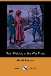 book cover of Ruth Fielding at the War Front by Alice B. Emerson