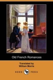 book cover of Old French Romances by Уилям Морис