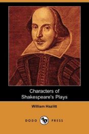 book cover of Characters of Shakespeare's Plays by William Hazlitt