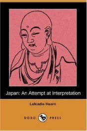 book cover of Japan - An Attempt At Interpretation by Lafcadio Hearn