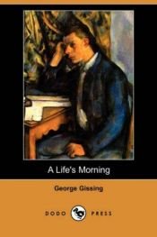 book cover of A Life's Morning by George Gissing