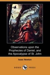 book cover of Observations upon the prophecies of Daniel, and the Apocalypse of St. John : in two parts by Isaac Newton