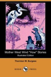 book cover of Mother West Wind "How" Stories by Thorton W. Burgess