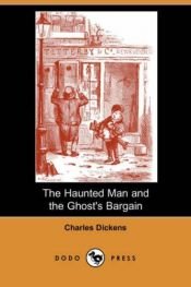 book cover of The Haunted Man and the Ghost's Bargain by Charles Dickens