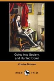 book cover of Going into Society, and Hunted Down by Charles Dickens