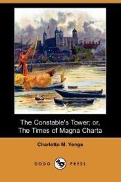 book cover of The Constable's Tower; Or, The Times of Magna Charta by Charlotte Mary Yonge