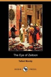 book cover of The Eye of Zeitoon by Talbot Mundy