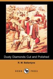 book cover of Dusty Diamonds by R. M. Ballantyne