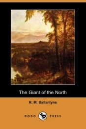 book cover of The Giant of the North by R. M. Ballantyne