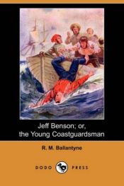 book cover of Jeff Benson Or The Young Coastguardsman by R. M. Ballantyne