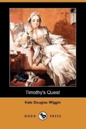 book cover of Timothy's Quest by Kate Douglas Wiggin