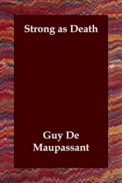 book cover of Strong as Death by Guy de Maupassant
