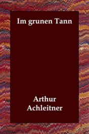 book cover of Im grünen Tann by Arthur Achleitner