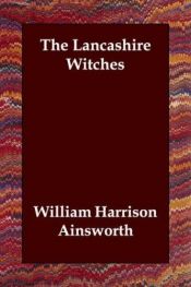 book cover of The Lancashire Witches by William Harrison Ainsworth