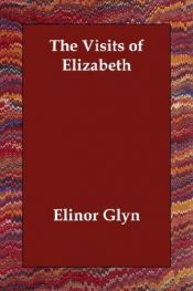 book cover of The Visits of Elizabeth by Elinor Glyn