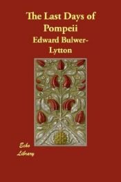 book cover of The Last Days of Pompeii by Edward Bulwer-Lytton, ika-1 Baron Lytton