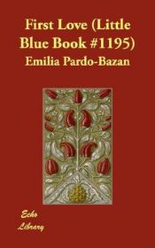 book cover of First Love (Little Blue Book #1195) by Emilia Pardo Bazán