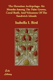 book cover of (haw) Six Months in the Sandwich Islands: Among Hawaii's Palm Groves, Coral Reefs, and Volcanoes by Isabella Bird