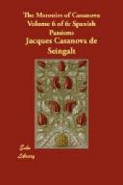 book cover of Memoirs of Casanova: Spanish Passions by Giacomo Casanova de Seingalt