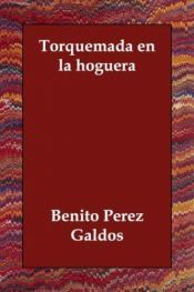 book cover of Torquemada En La Hoguera by Benito Pérez Galdós