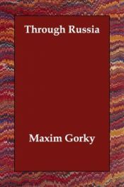 book cover of Through Russia (Forgotten Books) by Maxime Gorki